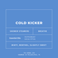Cold Kicker